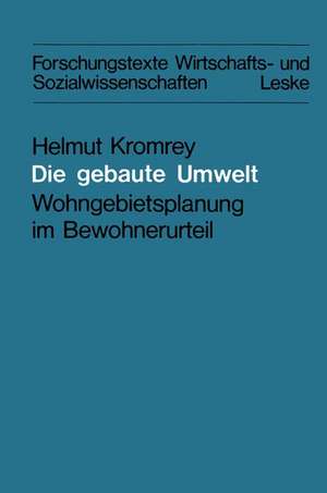 Die gebaute Umwelt: Wohngebietsplanung im Bewohnerurteil de Helmut Kromrey