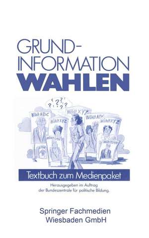 Grundinformation Wahlen: Textbuch zum Medienpaket de Edmund Budrich