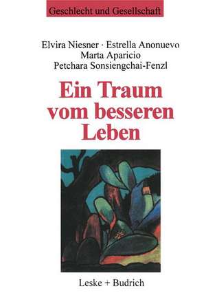 Ein Traum vom besseren Leben: Migrantinnenerfahrungen, soziale Unterstützung und neue Strategien gegen Frauenhandel de Elvira Niesner