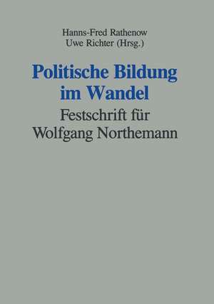 Politische Bildung im Wandel: Festschrift für Wolfgang Northemann de Hanns-Fred Rathenow