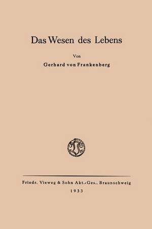 Das Wesen des Lebens: Ordnung als wesentliche Eigenschaft der belebten Materie de Gerhard von Frankenberg