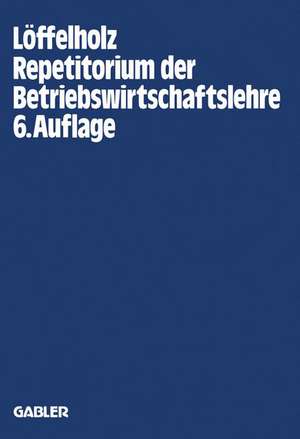 Repetitorium der Betriebswirtschaftslehre de Josef Löffelholz