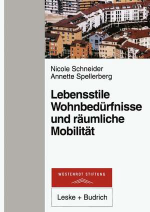 Lebensstile, Wohnbedürfnisse und räumliche Mobilität de Nicole Schneider