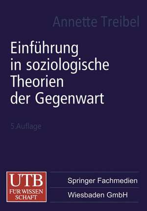 Einführung in soziologische Theorien der Gegenwart de Annette Treibel