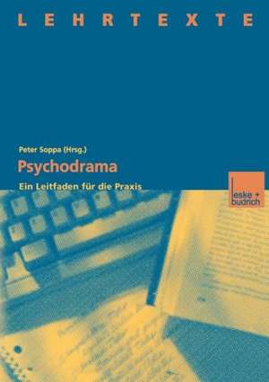 Psychodrama: Ein Leitfaden de Peter Soppa