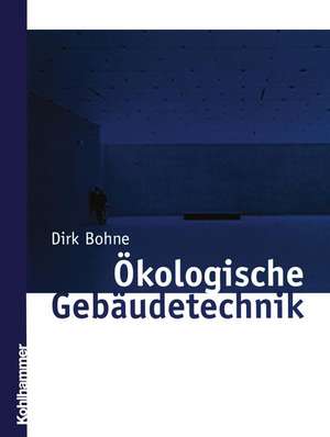 Ökologische Gebäudetechnik de Dirk Bohne