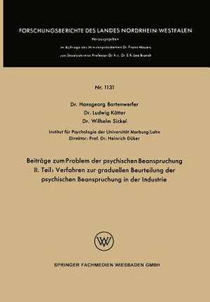 Beiträge zum Problem der psychischen Beanspruchung: II.Teil: Verfahren zur graduellen Beurteilung der psychischen Beanspruchung in der Industrie de Hansgeorg Bartenwerfer