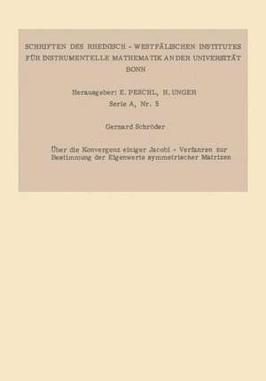 Über die Konvergenz einiger Jacobi-Verfahren zur Bestimmung der Eigenwerte symmetrischer Matrizen de Gerhard Schröder