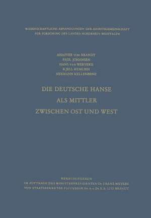 Die Deutsche Hanse als Mittler zwischen Ost und West de Ahasver von Brandt