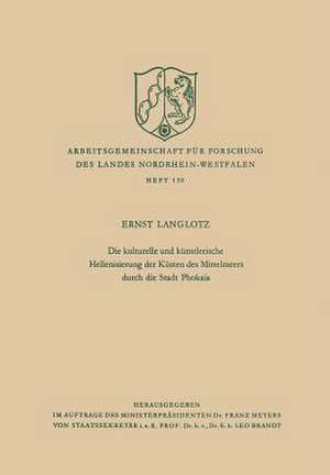 Die kulturelle und künstlerische Hellenisierung der Küsten des Mittelmeers durch die Stadt Phokaia de Ernst Langlotz