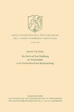 Das Recht auf freie Entfaltung der Persönlichkeit in der höchstrichterlichen Rechtsprechung de Hans Peters