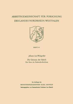 Die Grenzen der Schrift. Der Kern der Rechtschreibreform de Leo Weisgerber