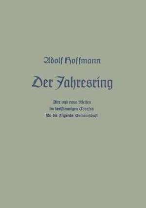 Der Jahresring: Alte und neue Weisen im dreistimm. Chorsatz für die singende Gemeinschaft de Adolf Hoffmann