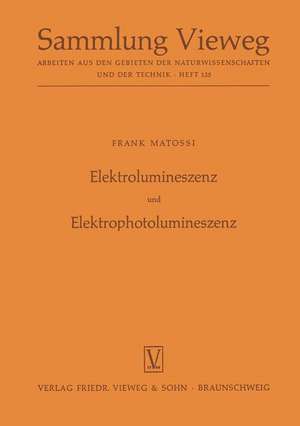 Elektrolumineszenz und Elektrophotolumineszenz de Frank Matossi