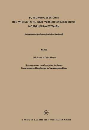 Untersuchungen von elektrischen Antrieben, Steuerungen und Regelungen an Werkzeugmaschinen de Herwart Opitz