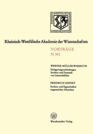 Einlagerungsverbindungen: Struktur und Dynamik von Gastmolekülen / Struktur und Eigenschaften magmatischer Schmelzen de Werner Müller-Warmuth