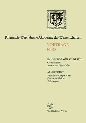 Clusteranionen: Struktur und Eigenschaften. Neue Entwicklungen in der Chemie metallreicher Verbindungen de Hans-Georg von Schnering