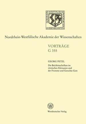 Die Beichtinschriften im römischen Kleinasien und der Fromme und Gerechte Gott: 405. Sitzung am 19. November 1997 in Düsseldorf de Georg Petzl