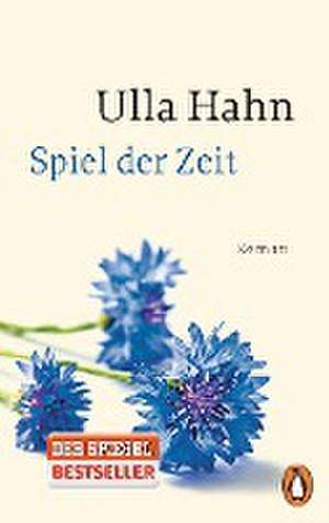 Spiel der Zeit de Ulla Hahn