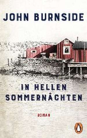 In hellen Sommernächten de John Burnside