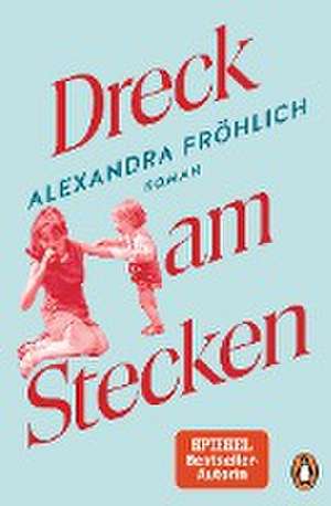 Dreck am Stecken de Alexandra Fröhlich