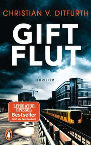Giftflut de Christian v. Ditfurth
