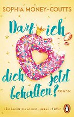 Darf ich dich jetzt behalten? de Sophia Money-Coutts