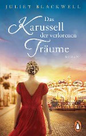 Das Karussell der verlorenen Träume de Juliet Blackwell