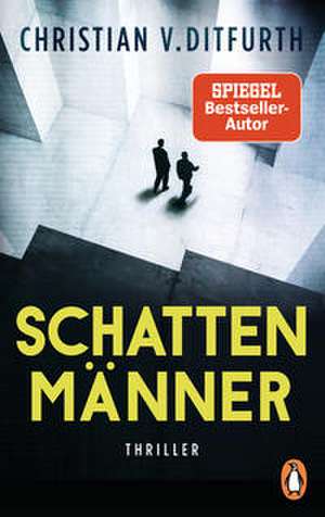 Schattenmänner de Christian V. Ditfurth