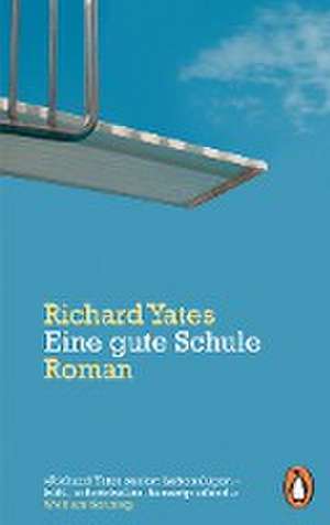 Eine gute Schule de Richard Yates