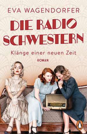 Die Radioschwestern de Eva Wagendorfer