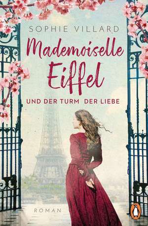 Mademoiselle Eiffel und der Turm der Liebe de Sophie Villard