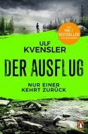 Der Ausflug - Nur einer kehrt zurück de Ulf Kvensler