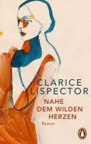 Nahe dem wilden Herzen de Clarice Lispector