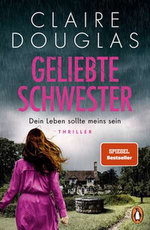 Geliebte Schwester de Claire Douglas