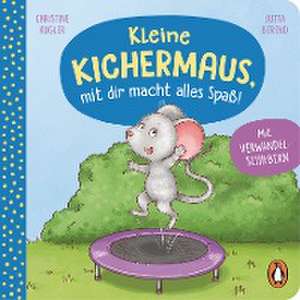 Kleine Kichermaus, mit dir macht alles Spaß! de Christine Kugler