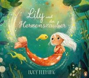 Lily und der Herzenszauber de Lucy Fleming