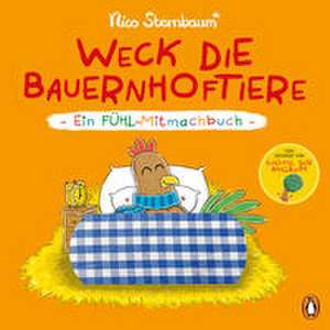 Weck die Bauernhoftiere - Ein Fühl-Mitmachbuch de Nico Sternbaum