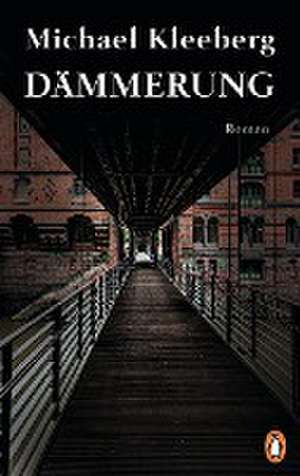 Dämmerung de Michael Kleeberg