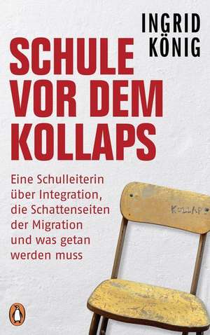 Schule vor dem Kollaps de Ingrid König