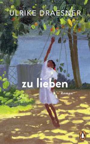 zu lieben de Ulrike Draesner
