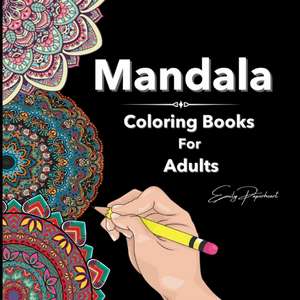 Mandala Coloring Books For Adults de Emily Paperheart