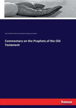 Commentary on the Prophets of the Old Testament de John Frederick Smith