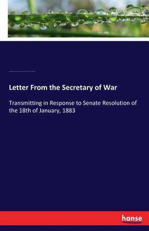 Letter From the Secretary of War de United States Congress