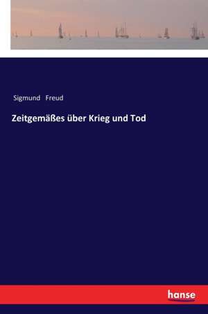 Zeitgemäßes über Krieg und Tod de Sigmund Freud