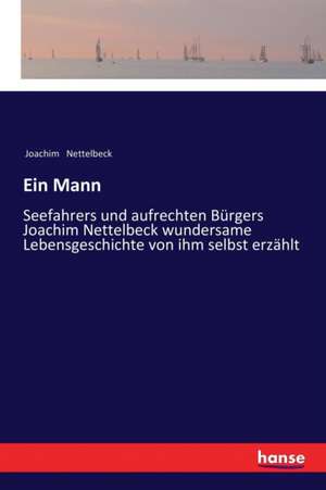 Ein Mann de Joachim Nettelbeck