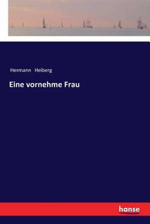 Eine vornehme Frau de Hermann Heiberg