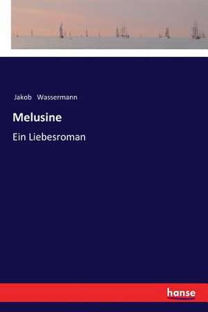 Melusine de Jakob Wassermann