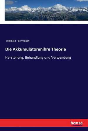 Die Akkumulatorenihre Theorie de Willibald Bermbach