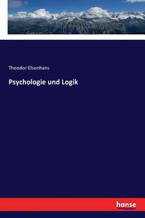 Psychologie und Logik de Theodor Elsenhans